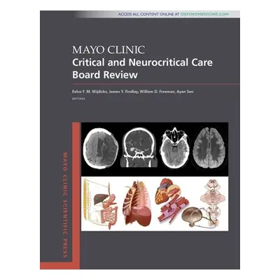 "Mayo Clinic Critical and Neurocritical Care Board Review" - "" ("Wijdicks Eelco F. M.")