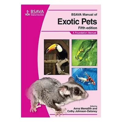 "BSAVA Manual of Exotic Pets: A Foundation Manual" - "" ("Meredith Anna")