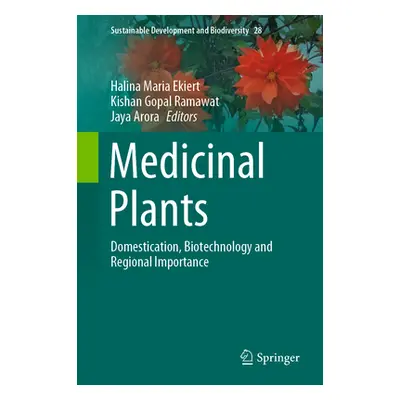 "Medicinal Plants: Domestication, Biotechnology and Regional Importance" - "" ("Ekiert Halina Ma