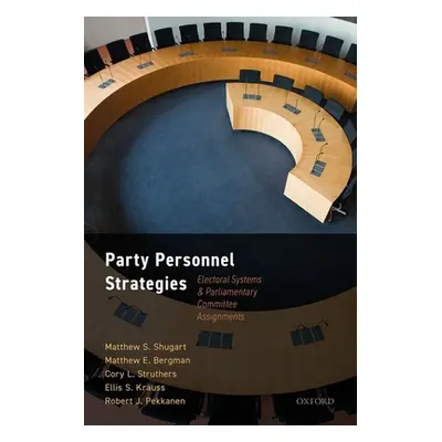 "Party Personnel Strategies: Electoral Systems and Parliamentary Committee Assignments" - "" ("S