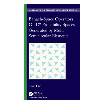 "Banach-Space Operators on C*-Probability Spaces Generated by Multi Semicircular Elements" - "" 