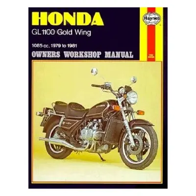 "Honda Gl-1100 Goldwing Owners Workshop Manual, No. 669: 1979 Thru 1981" - "" ("Haynes John")