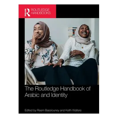 "The Routledge Handbook of Arabic and Identity" - "" ("Bassiouney Reem")