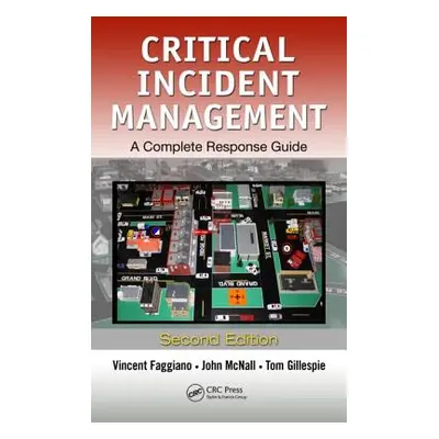 "Critical Incident Management: A Complete Response Guide, Second Edition" - "" ("Faggiano Vincen