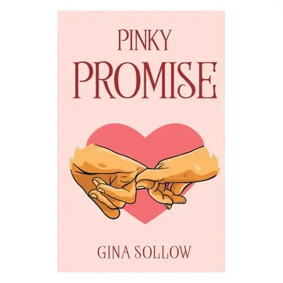 "Pinky Promise" - "" ("Gina Sollow")