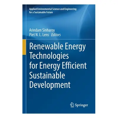 "Renewable Energy Technologies for Energy Efficient Sustainable Development" - "" ("Sinharoy Ari