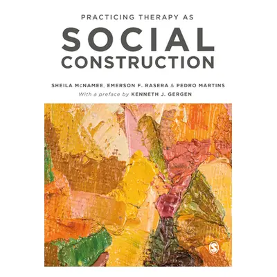 "Practicing Therapy as Social Construction" - "" ("McNamee Sheila")