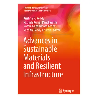 "Advances in Sustainable Materials and Resilient Infrastructure" - "" ("Reddy Krishna R.")