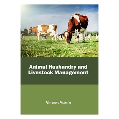 "Animal Husbandry and Livestock Management" - "" ("Martin Vincent")