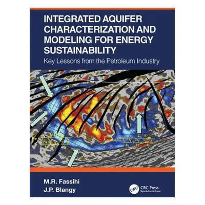 "Integrated Aquifer Characterization and Modeling for Energy Sustainability: Key Lessons from th