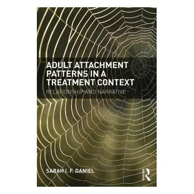 "Adult Attachment Patterns in a Treatment Context: Relationship and narrative" - "" ("Daniel Sar