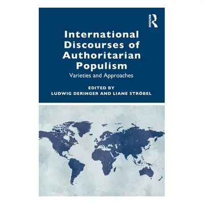 "International Discourses of Authoritarian Populism: Varieties and Approaches" - "" ("Deringer L