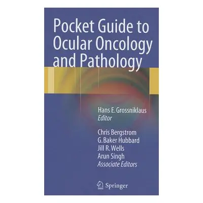 "Pocket Guide to Ocular Oncology and Pathology" - "" ("Grossniklaus Hans")