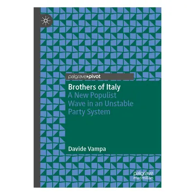 "Brothers of Italy: A New Populist Wave in an Unstable Party System" - "" ("Vampa Davide")