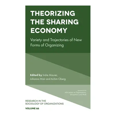 "Theorizing the Sharing Economy: Variety and Trajectories of New Forms of Organizing" - "" ("Mau