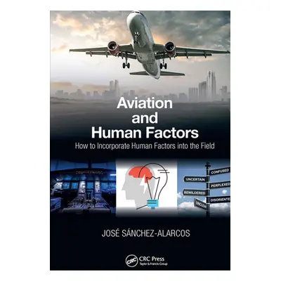 "Aviation and Human Factors: How to Incorporate Human Factors Into the Field" - "" ("Sanchez-Ala