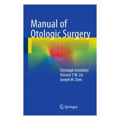 "Manual of Otologic Surgery" - "" ("Arnoldner Christoph")