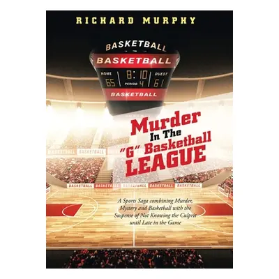 "Murder in the G Basketball League" - "" ("Murphy Richard")