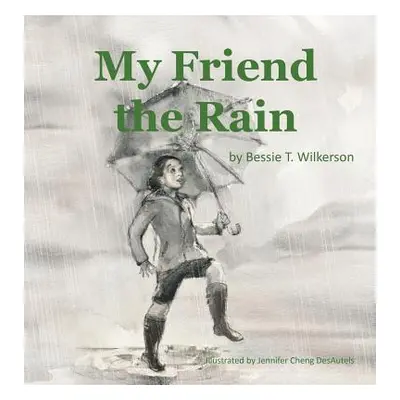 "My Friend the Rain" - "" ("Wilkerson Bessie T.")