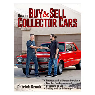 "How to Buy and Sell Collector Cars" - "" ("Krook Patrick")