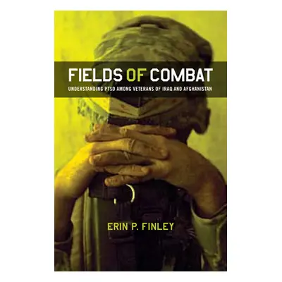 "Fields of Combat: Understanding Ptsd Among Veterans of Iraq and Afghanistan" - "" ("Finley Erin