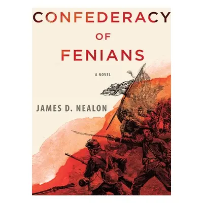 "Confederacy Of Fenians" - "" ("Nealon James")