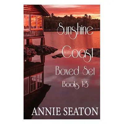 "Sunshine Coast Books 1-3" - "" ("Seaton Annie")