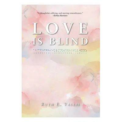 "Love is Blind" - "" ("Vallis Ruth E.")