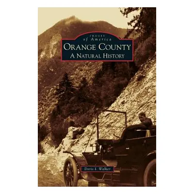 "Orange County: A Natural History" - "" ("Walker Doris I.")