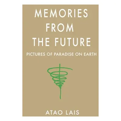 "Memories from the Future: Pictures of Paradise on Earth" - "" ("Lais Atao")