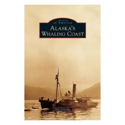 "Alaska's Whaling Coast" - "" ("Vinnedge Dale")