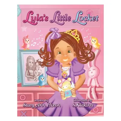 "Lyla's Little Locket" - "" ("Hixon Stacy Ann")