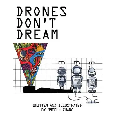 "Drones Don't Dream" - "" ("Chang Mreeuh")