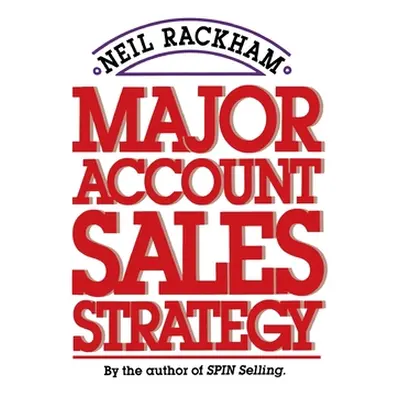 "Major Account Sales Strategy (Pb)" - "" ("Rackham Neil")