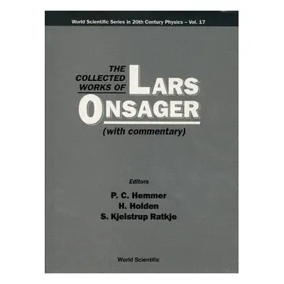 "Collected Works of Lars Onsager, the (with Commentary)" - "" ("Hemmer Per Chr")