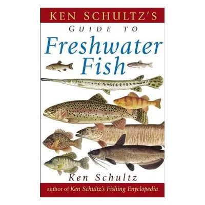 "Ken Schultz's Field Guide to Freshwater Fish" - "" ("Schultz Ken")