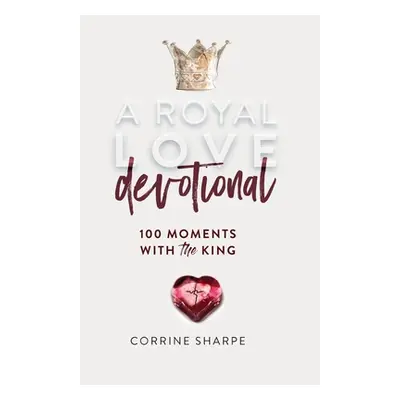 "A Royal Love Devotional" - "" ("Sharpe Corrine")