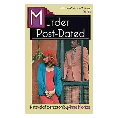 "Murder Post-Dated: A Tessa Crichton Mystery" - "" ("Morice Anne")