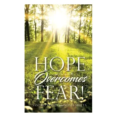 "Hope Overcomes Fear!" - "" ("Motta Sandro")