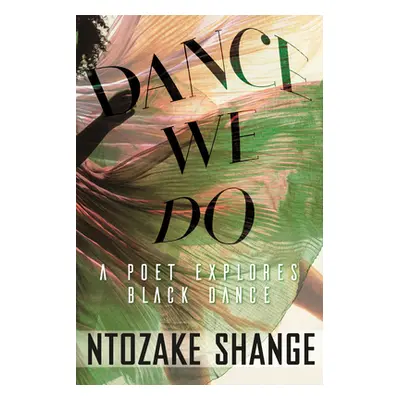 "Dance We Do: A Poet Explores Black Dance" - "" ("Shange Ntozake")