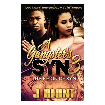 "A Gangster's Syn 3: The Reign of Syn" - "" ("J-Blunt")