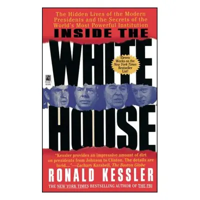 "Inside the White House" - "" ("Kessler Ronald")