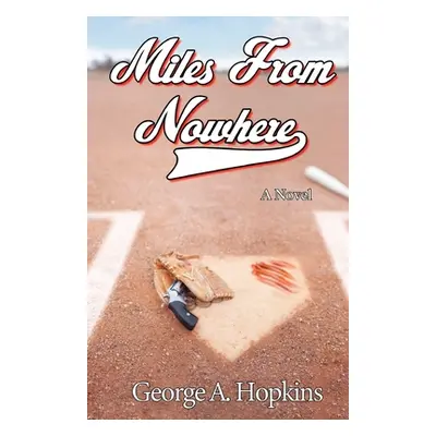 "Miles From Nowhere" - "" ("Hopkins George a.")