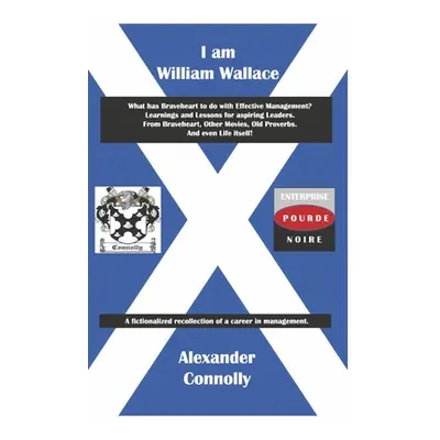 "I Am William Wallace" - "" ("Connolly Alexander")