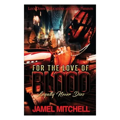 "For the Love of Blood" - "" ("Mitchell Jamel")