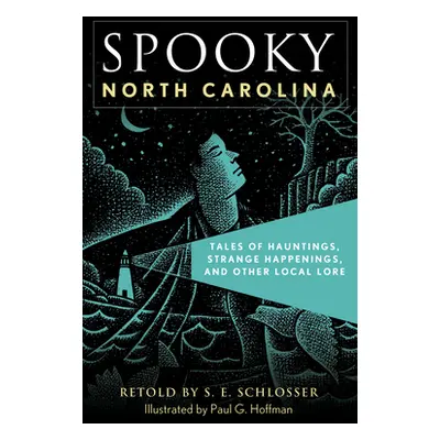 "Spooky North Carolina: Tales of Hauntings, Strange Happenings, and Other Local Lore" - "" ("Sch