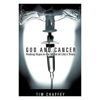 "God and Cancer" - "" ("Chaffey Tim")