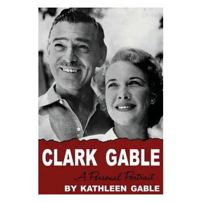 "Clark Gable: A Personal Portrait" - "" ("Gable Kathleen")