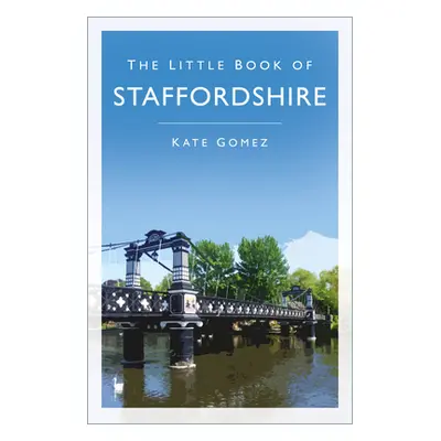 "The Little Book of Staffordshire" - "" ("Gomez Kate")