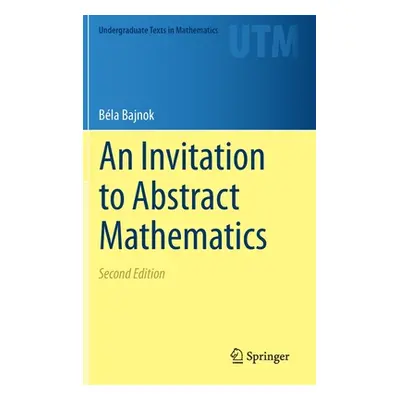 "An Invitation to Abstract Mathematics" - "" ("Bajnok Bla")